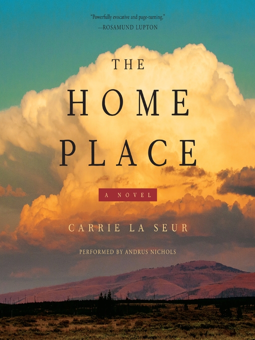 Title details for The Home Place by Carrie La Seur - Wait list